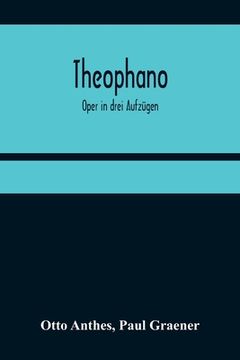 portada Theophano: Oper in drei Aufzügen (en Alemán)