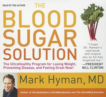 portada the blood sugar solution: the ultrahealthy program for losing weight, preventing disease, and feeling great now!
