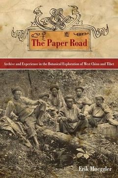portada The Paper Road: Archive and Experience in the Botanical Exploration of West China and Tibet (en Inglés)