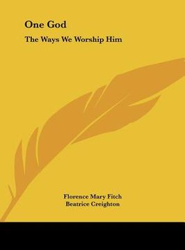 portada one god: the ways we worship him (en Inglés)
