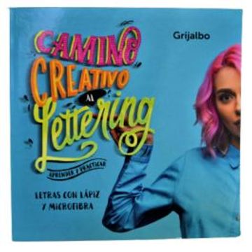 portada Camino Creativo al Lettering Letras con Lapiz y Microfibra [T/Chica Pelo Rosa] (in Spanish)