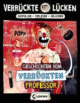 portada Verrückte Lücken - Geschichten vom Verrückten Professor Wortspiele für Kinder ab 10 Jahre (en Alemán)