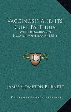portada vaccinosis and its cure by thuja: with remarks on homeoprophylaxis (1884)