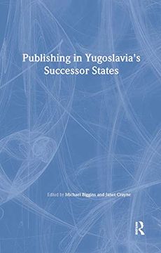 portada Publishing in Yugoslavia's Successor States (en Inglés)