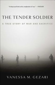 portada The Tender Soldier: A True Story of War and Sacrifice (en Inglés)