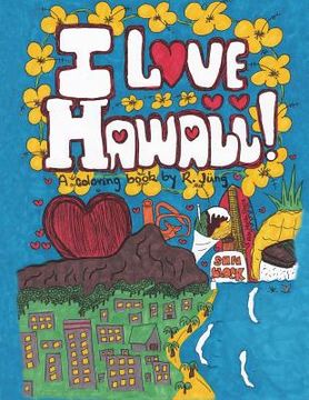 portada I Love Hawaii: A Coloring Book by R. Jung (en Inglés)