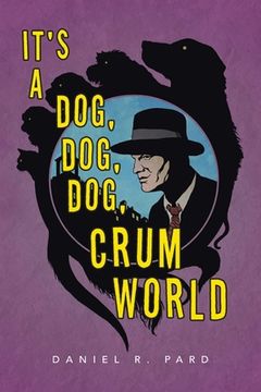 portada It's a Dog, Dog, Dog, Crum World (en Inglés)