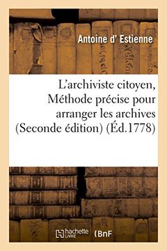 portada L'Archiviste Citoyen, Ou Methode Precise Pour Arranger Les Archives . Seconde Edition (Generalites) (French Edition)