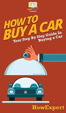 portada How to buy a Car: Your Step by Step Guide in Buying a car (en Inglés)