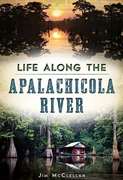 portada Life Along the Apalachicola River (American Chronicles) (en Inglés)