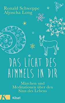 portada Das Licht des Himmels in Dir: Märchen und Meditationen Über den Sinn des Lebens (in German)