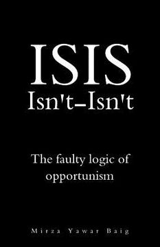 portada ISIS Isnt-Isnt: The faulty logic of opportunism (in English)
