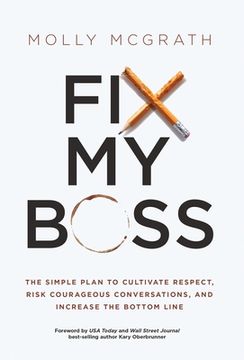 portada Fix My Boss: The Simple Plan to Cultivate Respect, Risk Courageous Conversations, and Increase the Bottom Line (en Inglés)