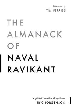 portada The Almanack of Naval Ravikant: A Guide to Wealth and Happiness (en Inglés)