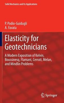 portada Elasticity for Geotechnicians: A Modern Exposition of Kelvin, Boussinesq, Flamant, Cerruti, Melan, and Mindlin Problems (en Inglés)