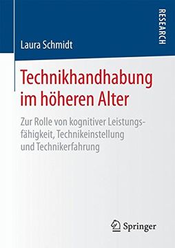 portada Technikhandhabung im Höheren Alter: Zur Rolle von Kognitiver Leistungsfähigkeit, Technikeinstellung und Technikerfahrung (en Alemán)