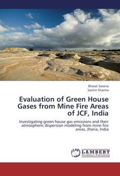 portada Evaluation of Green House Gases from Mine Fire Areas of JCF, India: Investigating green house gas emissions and their atmospheric dispersion modeling from mine fire areas, Jharia, India