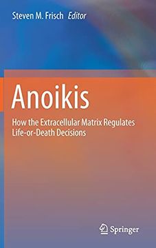 portada Anoikis: How the Extracellular Matrix Regulates Life-Or-Death Decisions (en Inglés)