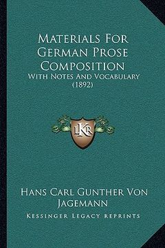 portada materials for german prose composition: with notes and vocabulary (1892) (in English)