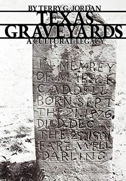 portada Texas Graveyards: A Cultural Legacy (Elma Dill Russell Spencer Foundation Series) (en Inglés)
