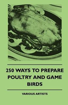 portada 250 ways to prepare poultry and game birds (in English)