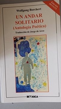 portada Un Andar Solitario. Antologia Poetica (Ed. Bilingue Español-Alema n) (in Spanish)