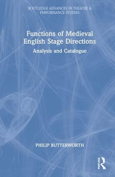 portada Functions of Medieval English Stage Directions: Analysis and Catalogue (Routledge Advances in Theatre & Performance Studies) (en Inglés)