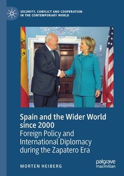 portada Spain and the Wider World Since 2000: Foreign Policy and International Diplomacy During the Zapatero Era (en Inglés)