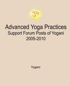 portada advanced yoga practices support forum posts of yogani, 2005-2010 (en Inglés)