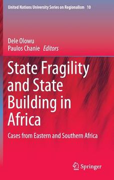 portada State Fragility and State Building in Africa: Cases from Eastern and Southern Africa (en Inglés)