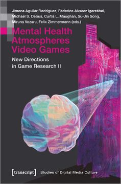 portada Mental Health | Atmospheres | Video Games: New Directions in Game Research ii: 15 (Bild und Bit. Studien zur Digitalen Medienkultur) (in English)