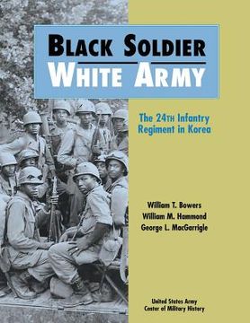 portada Black Soldier, White Army: The 24th Infantry Regiment in Korea (en Inglés)