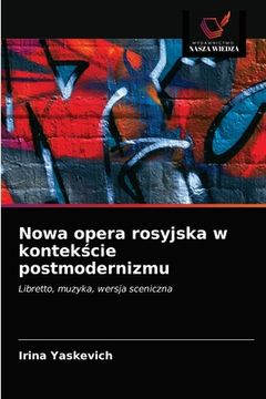 portada Nowa opera rosyjska w kontekście postmodernizmu (in Polaco)