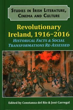 portada Revolutionary Ireland, 1916-2016: Historical Facts & Social Transformations Re-Assessed