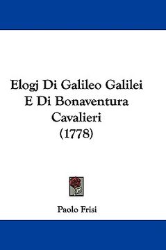 portada elogj di galileo galilei e di bonaventura cavalieri (1778)