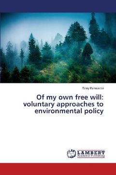 portada Of My Own Free Will: Voluntary Approaches to Environmental Policy