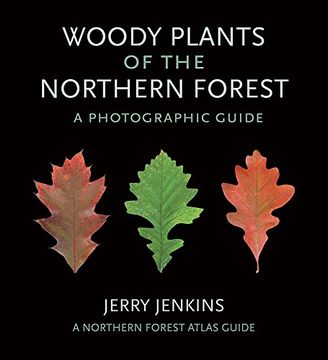 portada Woody Plants of the Northern Forest: A Photographic Guide (The Northern Forest Atlas Guides) 