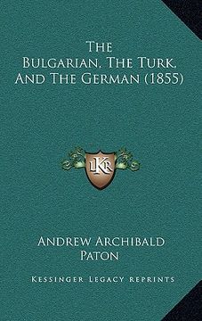 portada the bulgarian, the turk, and the german (1855) (in English)
