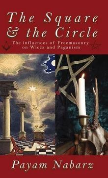portada The Square and the Circle: The Influences of Freemasonry on Wicca and Paganism