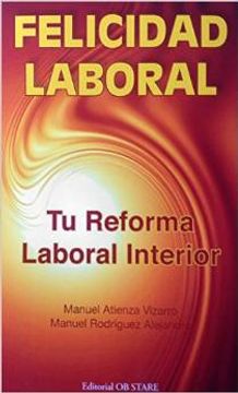 portada Felicidad laboral: tu reforma laboral interior (in Spanish)