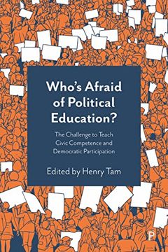 portada Who’S Afraid of Political Education? The Challenge to Teach Civic Competence and Democratic Participation (in English)