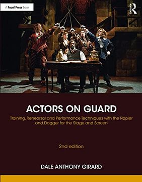 portada Actors on Guard: Training, Rehearsal and Performance Techniques With the Rapier and Dagger for the Stage and Screen (en Inglés)