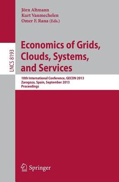 portada Economics of Grids, Clouds, Systems, and Services: 10th International Conference, Gecon 2013, Zaragoza, Spain, September 18-20, 2013, Proceedings (in English)