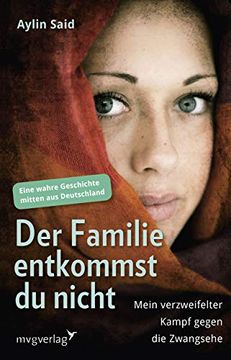 portada Der Familie Entkommst du Nicht: Mein Verzweifelter Kampf Gegen die Zwangsehe - Eine Wahre Geschichte Mitten aus Deutschland (en Alemán)