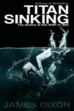 portada Titan Sinking: The Decline of the wwf in 1995 (en Inglés)