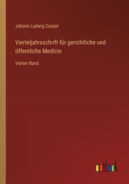 portada Vierteljahrsschrift für gerichtliche und öffentliche Medicin: Vierter Band (en Alemán)