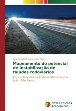 portada Mapeamento do Potencial de Instabilização de Taludes Rodoviários: Com Aplicações na Rodovia Whashington Luiz - são Paulo (en Portugués)