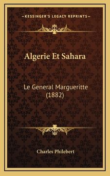 portada Algerie Et Sahara: Le General Margueritte (1882) (en Francés)