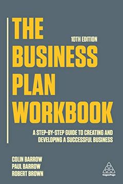 portada The Business Plan Workbook: A Step-By-Step Guide to Creating and Developing a Successful Business