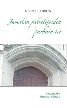 portada Jumalan palvelijoiden parhain tie: Minhajul abideen (en Finlandés)